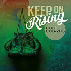 Single: “Keep on Rising”” by Cold Culprits