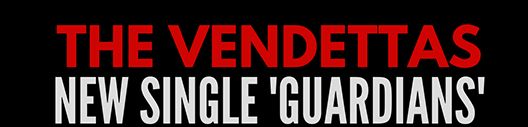 Single: Aussie Rockers The Vendettas Release New Single “Guardians”