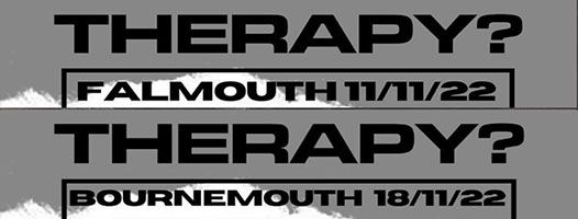 Therapy?/Rews – Love Your Early Stuff Tour