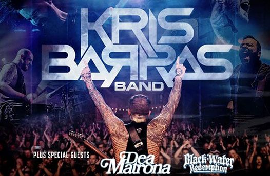 Kris Barras Band/Dea Matrona/Black Water Redemption