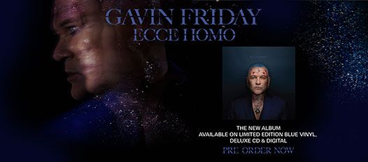 News: Gavin Friday Returns With First New Solo Album In 13 Years “Ecce Homo”