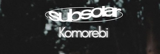 Single: “Komorebi” by Subsolar